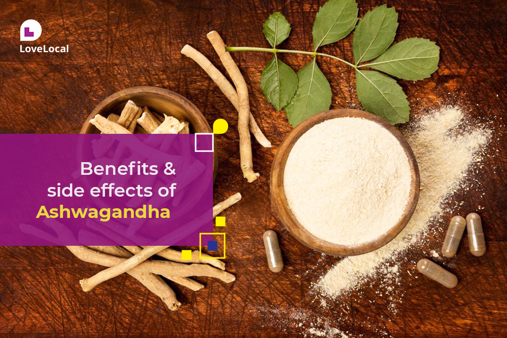 Benefits and Side Effects of Ashwagandha 