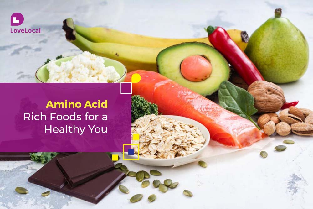 Amino Acid Rich Foods | LoveLocal