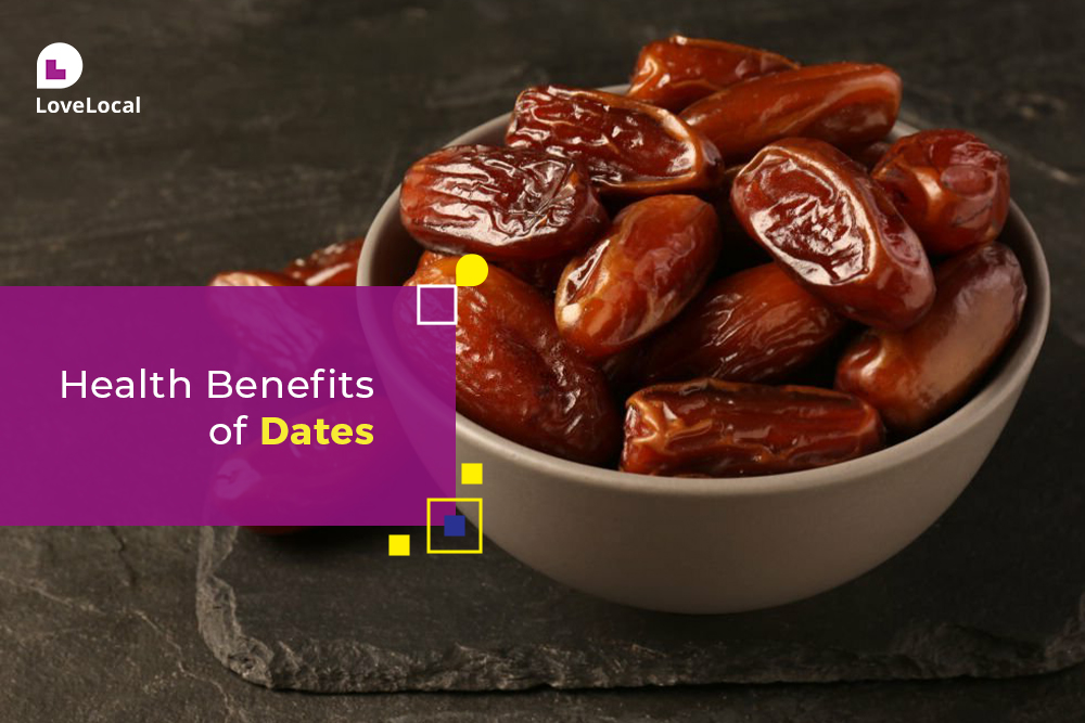 Health Benefits of Dates | LoveLocal