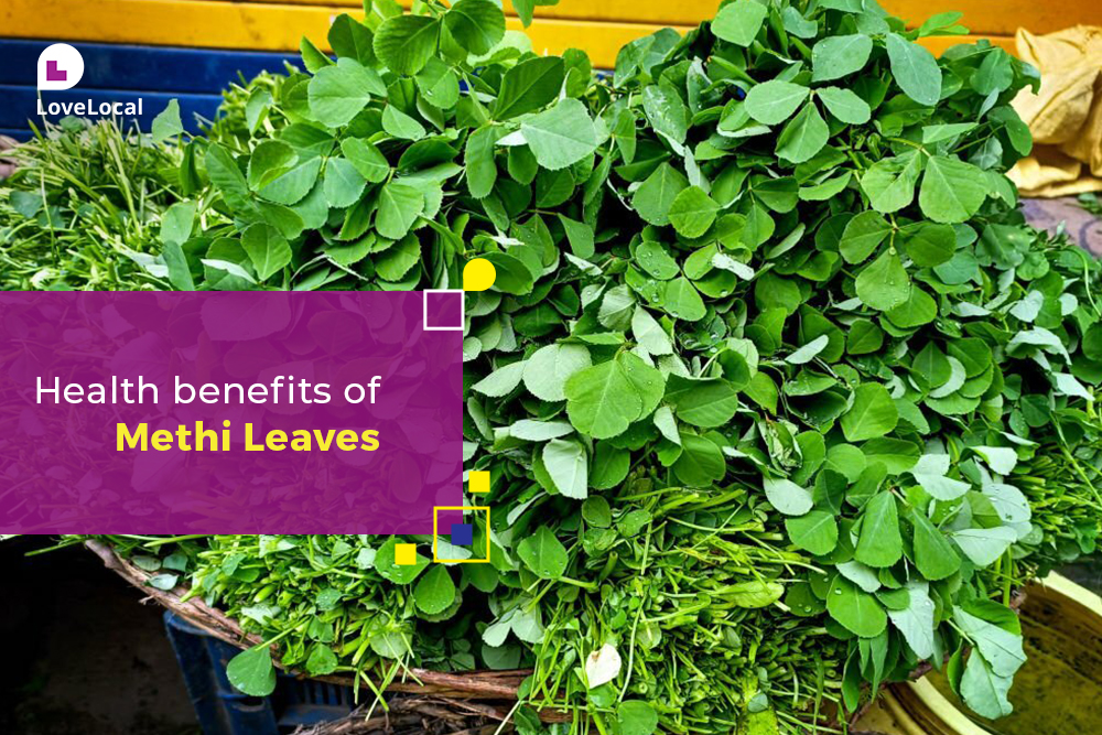 Health Benefits of Methi Leaves: Nature's Nutrient-Rich Secret | LoveLocal