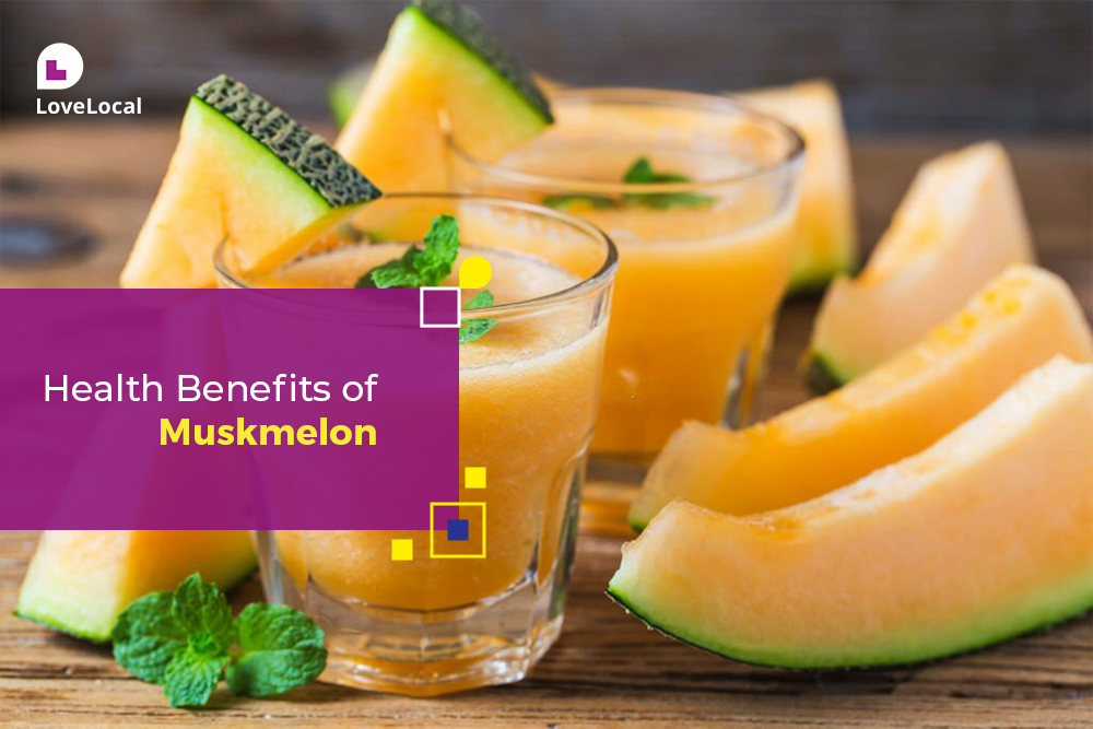 Health Benefits of Muskmelon | LoveLocal