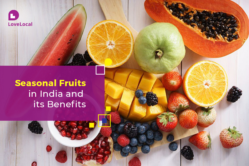 Seasonal Fruits in India and its Benefits | LoveLocal