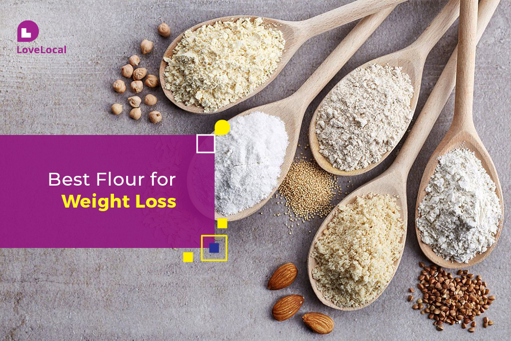 Best Flour for Weight Loss: Your Health Journey | LoveLocal
