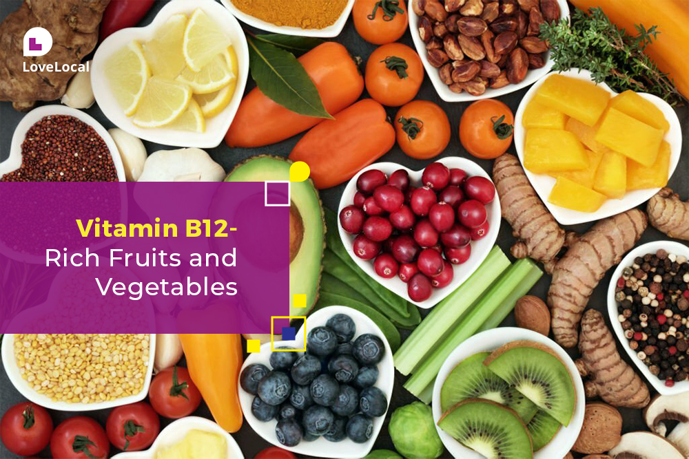 Vitamin B12 Rich fruits and vegetables